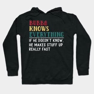 Bubba Knows Everything Father'S Day For Brother Hoodie
